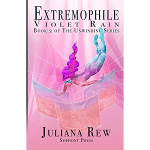 Extremophile: Violet Rain: 2 (The Unwinding)