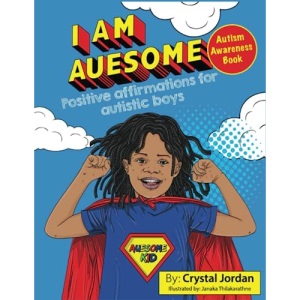 I Am Auesome Positive Affirmations for Autistic Boys: Autism Awareness Book (I Am Auesome Positive Affirmations for Autistic Children Series)