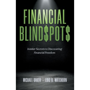 Financial Blind$pot$: Insider Secrets to Discovering Financial Freedom