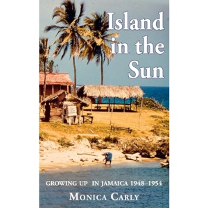 Island in the Sun: Growing up in Jamaica 1948-1954
