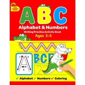 ABC Alphabet & Numbers Writing Practice Book: Learn to Trace Letters, Numbers, Words + Coloring Activities, for Toddlers, 3-5 Years, Pre-school: 1 (Learn to Write)