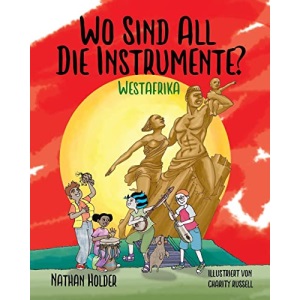 Wo Sind All Die Instrumente? Westafrika (Why Music?)