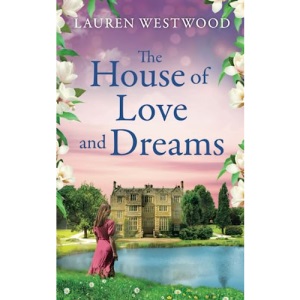 The House of Love and Dreams: Previously published as Finding Dreams - a delightful feel-good romance! (Secrets and Love)