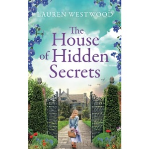The House of Hidden Secrets: Previously published as Finding Secrets - an uplifting romance where love conquers all (Secrets and Love)