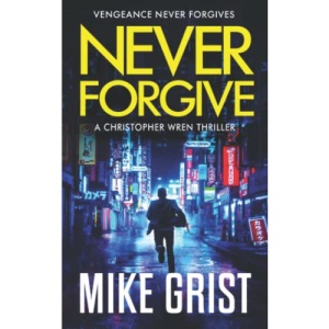 Never Forgive (Christopher Wren Thrillers)