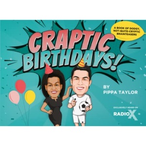 Craptic Birthdays: A book of dodgy, not-quite-cryptic brainteasers