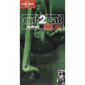 Sydney 2002 (Lonely Planet Out to Eat)