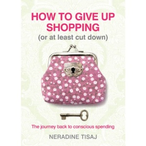 How to Give Up Shopping (or at Least Cut Down): The Journey Back to Conscious Spending