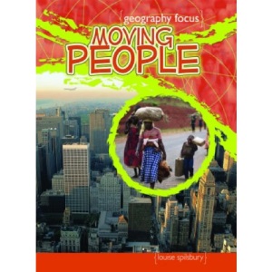 Moving People: Settlement and Migration : Settlement and Migration (Geography Focus)