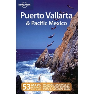 Puerto Vallarta and Pacific Mexico (Lonely Planet Country & Regional Guides)