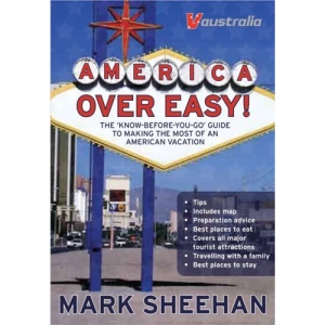 America Over Easy: The 'know-before-you-go' Guide to Making the Most of an American Vacation