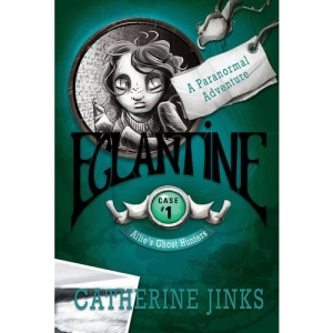 Eglantine: A Ghost Story: 1 (Allie's Ghost Hunters)