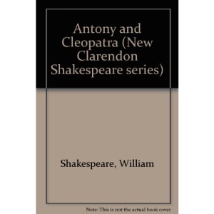 Antony and Cleopatra (New Clarendon Shakespeare series)