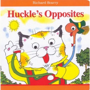 Richard Scarry Huckle's Opposites