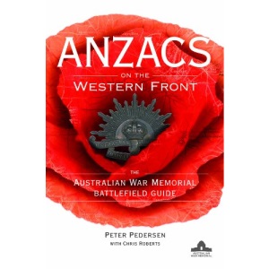 ANZACS on the Western Front: The Australian War Memorial Battlefield Guide