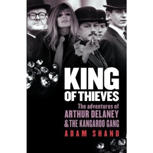 King of Thieves: The Adventures of Arthur Delaney and The Kangaroo Gang
