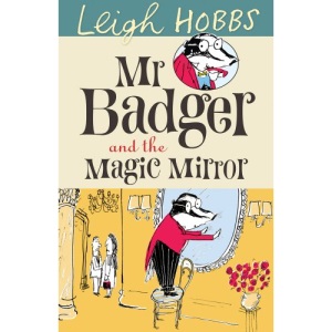 Mr Badger and the Magic Mirror (Mr. Badger (Allen & Unwin))