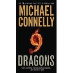 [Nine Dragons] (By: Michael Connelly) [published: August, 2010]