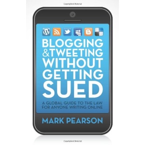 Blogging and Tweeting without Getting Sued: A Global Guide to the Law for Anyone Writing Online