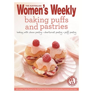 Baking Puffs & Pastries: Triple-tested recipes for continental treats - from shortcrust to rough pastry, and choux to puff. Including eclairs, ... (The Australian Women's Weekly Essentials)