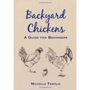 Backyard Chickens: A Handbook for Beginners