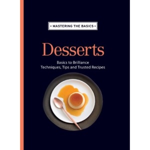 Mastering the Basics Desserts