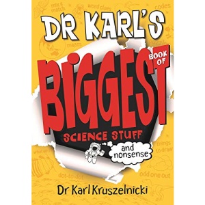 Dr Karl's Biggest Book of Science Stuff (and Nonsense)