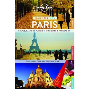 Lonely Planet Make My Day Paris (Travel Guide)