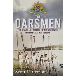 The Oarsmen: The remarkable story of the men who rowed from the Great War to peace