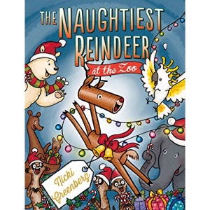 The Naughtiest Reindeer at the Zoo