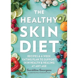 The Healthy Skin Diet: Recipes and 4-week eating plan to support skin health and healing at any age