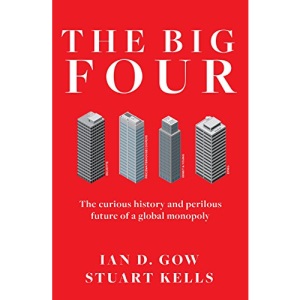 The Big Four: The Curious Past and Perilous Future of the Global Accounting Monopoly