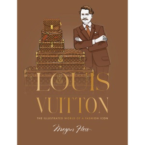 Louis Vuitton: The Illustrated World of a Fashion Icon