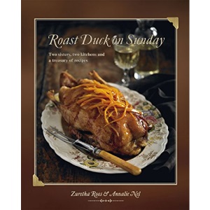 Roast Duck on Sunday: Two Sisters, Two Kitchens and a Treasury of Recipes
