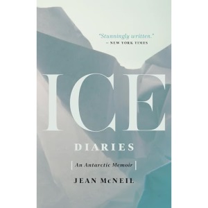 Ice Diaries: An Antartic Memoir