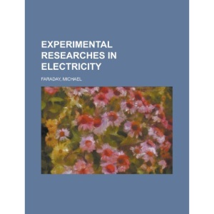 Experimental Researches in Electricity Volume 1