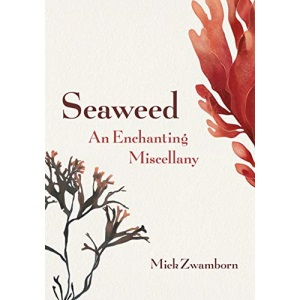 Seaweed, an Enchanting Miscellany