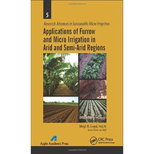 Applications of Furrow and Micro Irrigation in Arid and Semi-Arid Regions (Research Advances in Sustainable Micro Irrigation)