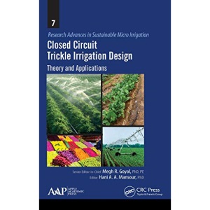 Closed Circuit Trickle Irrigation Design: Theory and Applications (Research Advances in Sustainable Micro Irrigation)