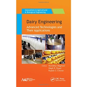 Dairy Engineering: Advanced Technologies and Their Applications (Innovations in Agricultural & Biological Engineering)