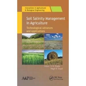 Soil Salinity Management in Agriculture: Technological Advances and Applications: 9 (Innovations in Agricultural & Biological Engineering)