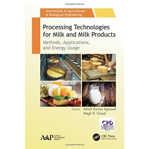 Processing Technologies for Milk and Milk Products: Methods, Applications, and Energy Usage (Innovations in Agricultural & Biological Engineering)