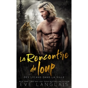 La Rencontre du loup: 3 (Des Lycans dans la Ville)