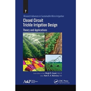 Closed Circuit Trickle Irrigation Design: Theory and Applications (Research Advances in Sustainable Micro Irrigation)
