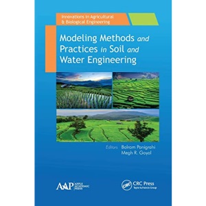 Modeling Methods and Practices in Soil and Water Engineering (Innovations in Agricultural & Biological Engineering)