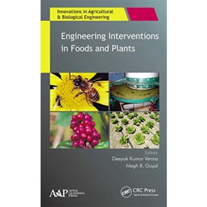 Engineering Interventions in Foods and Plants (Innovations in Agricultural & Biological Engineering)