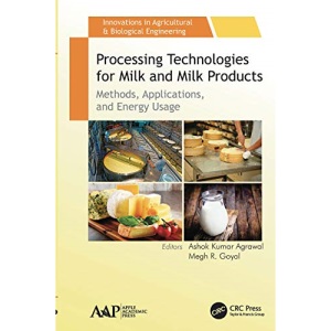 Processing Technologies for Milk and Milk Products: Methods, Applications, and Energy Usage (Innovations in Agricultural & Biological Engineering)