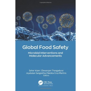 Global Food Safety: Microbial Interventions and Molecular Advancements