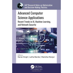 Advanced Computer Science Applications: Recent Trends in AI, Machine Learning, and Network Security