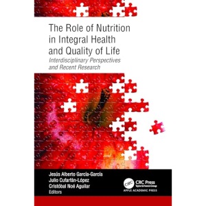 The Role of Nutrition in Integral Health and Quality of Life: Interdisciplinary Perspectives and Recent Research